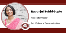 Interview Rupanjali Lahiri Gupta Associate Director at The Delhi School of Communication